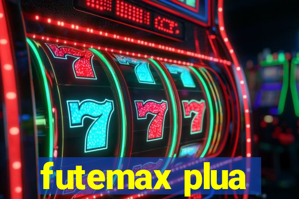 futemax plua